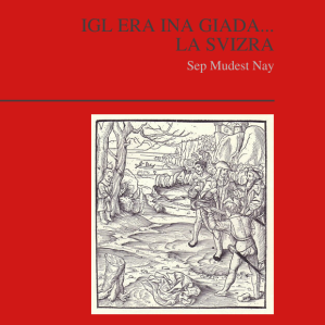 Igl era ina giada... la Svizra